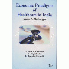 Economic Paradigms of Healthcare in India Isssue and Challenges 